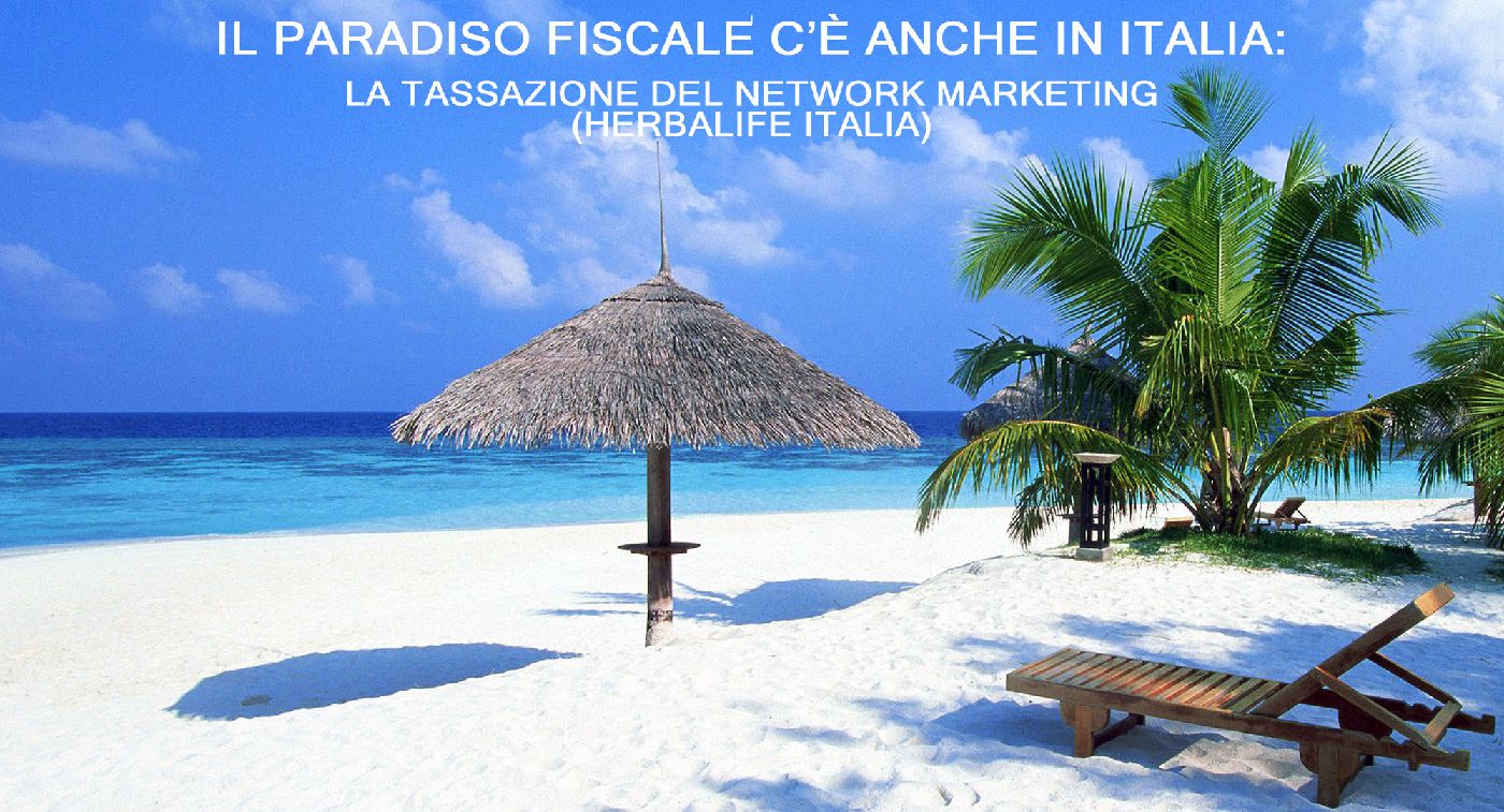herbalife agevolazione fiscale fisco tasse tassazione vantaggio business guadagno attività benessere economico indipendenza soldi stile di vita